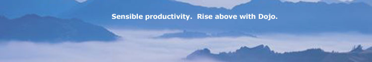 Rise above with Dojo. Sensible Productivity.